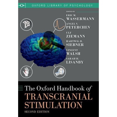 The Oxford Handbook of Transcranial Stimulation Second Edition 2/e (Hardback)