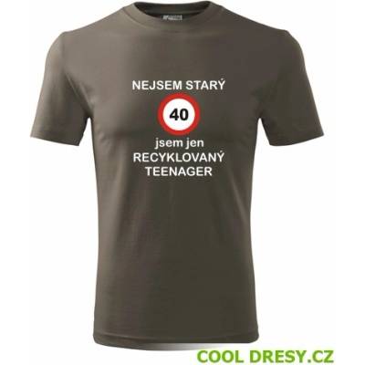 Tričko jsem recyklovaný teenager 40 dárek pro muže k 40 narozeninám army