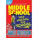 Middle School: Too Uncool for School - James Patterson