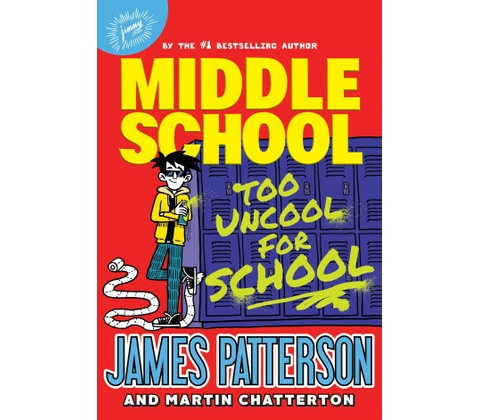 Middle School: Too Uncool for School - James Patterson