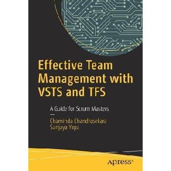 Effective Team Management with Vsts and Tfs: A Guide for Scrum Masters Chandrasekara Chaminda Paperback