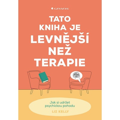 Tato kniha je levnější než terapie - Liz Kelly