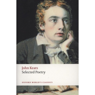 Selected Poetry Oxford WorldÂ´s Classics - Keats, J.