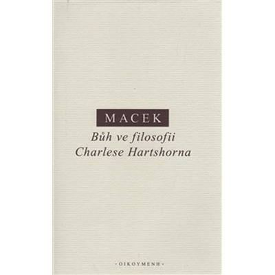 Bůh ve filosofii Charlese Hartshorna - Petr Macek