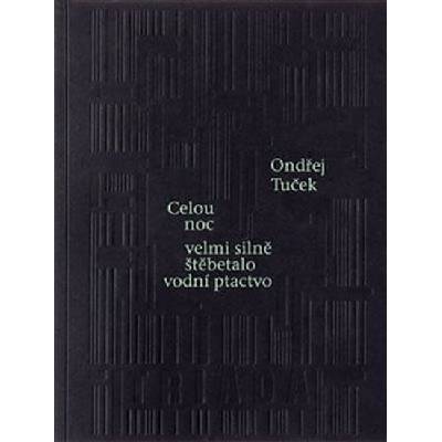 Ondřej Tuček Celou noc velmi silně štěbetalo vodní ptactvo