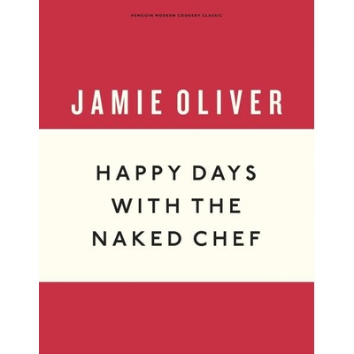 Happy Days with the Naked Chef Anniversary Editions - Jamie Oliver