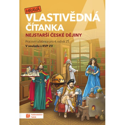Hravá vlastivědná čítanka 4 Nejstarší české dějiny Taktik