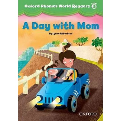 Oxford Phonics World Readers 3 Day with Mom Schwermer K. Chang J. Wright C.
