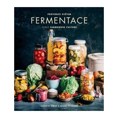 Průvodce světem fermentace podle Farmhouse Culture