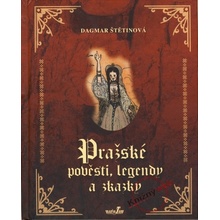 Pražské pověsti, legendy a zkazky - Dagmar Štětinová