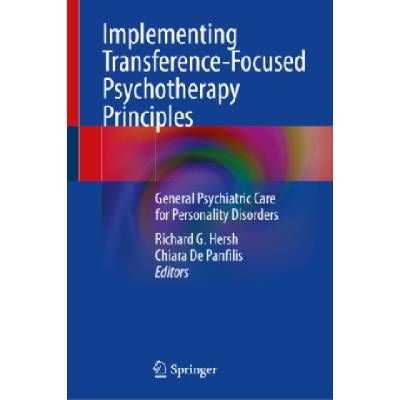 Implementing Transference-Focused Psychotherapy Principles | Richard G. Hersh, Chiara De Panfilis