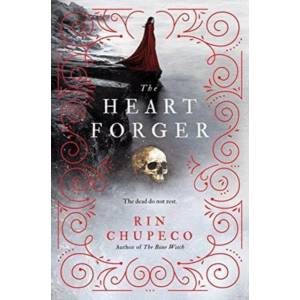 The Heart Forger | Rin Chupeco (ISBN: 9781492635857)