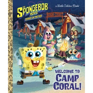 The Spongebob Movie: Sponge on the Run: Welcome to Camp Coral! (Spongebob Squarepants) | David Lewman, Golden Books (ISBN: 9780593127520)
