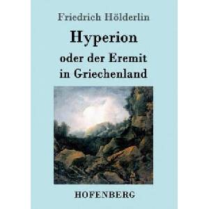 Hyperion oder der Eremit in Griechenland | Friedrich Holderlin (ISBN: 9783843051989)