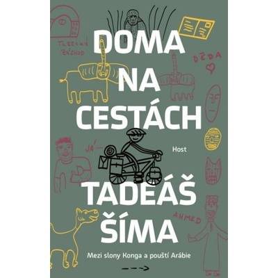 Doma na cestách - Mezi slony Konga a pouští Arábie - Tadeáš Šíma