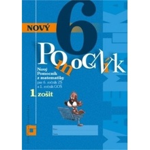 Nový pomocník z matematiky 6 - 1. zošit (pracovná učebnica) - Iveta Kohanová, Lucia Šimová, Martina Totkovičová