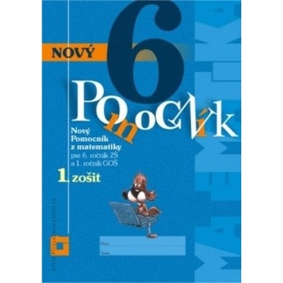 Nový pomocník z matematiky 6 - 1. zošit (pracovná učebnica) - Iveta Kohanová, Lucia Šimová, Martina Totkovičová