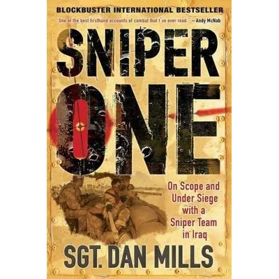 Sniper One: On Scope and Under Siege with a Sniper Team in Iraq | Dan Mills