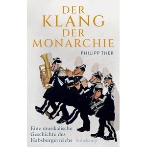Der Klang der Monarchie | Philipp Ther (ISBN: 9783518432464)