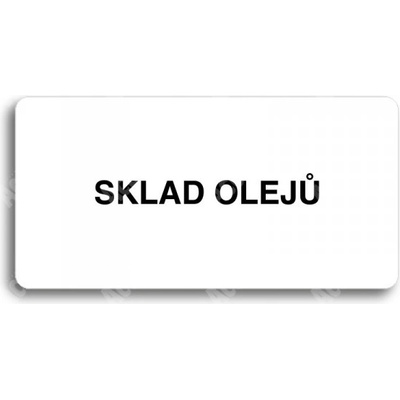 ACCEPT Piktogram SKLAD OLEJŮ - bílá tabulka - černý tisk bez rámečku
