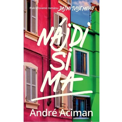 Nájdi si ma - André Aciman