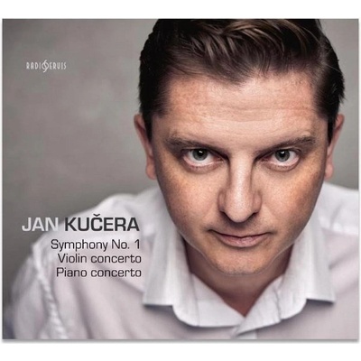 Jan Kučera Symphony No. 1, Violin concerto, Piano concerto - CD - Jan Kučera