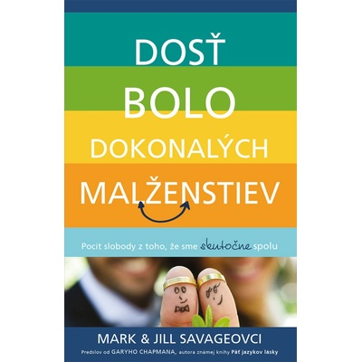 Dosť bolo dokonalých manželstiev - Jill Savage, Mark Savage