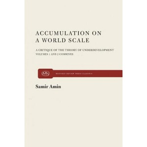 Accumulation on a World Scale: A Critique of the Theory of Underdevelopment (ISBN: 9780853452720)