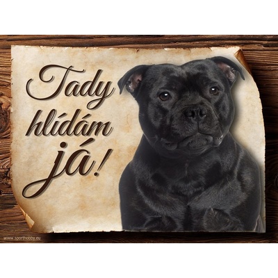 Sport hobby Cedulka Stafordšírský bulteriér Tady hlídám já CP263 20 x 15 cm