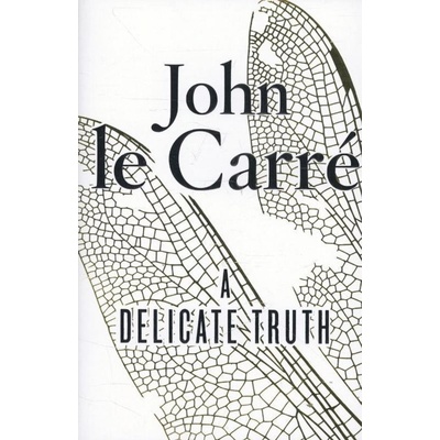 Delicate Truth Le Carré John