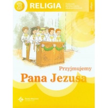 Religia przyjmujemy pana Jezusa podręcznik dla klasy 3 szkoły podstawowej