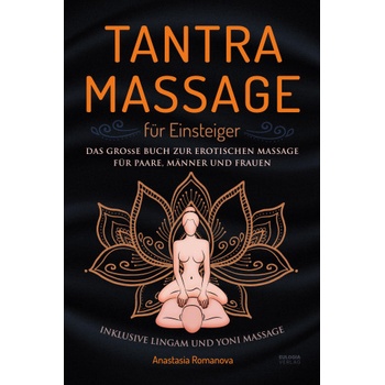 Eulogia Verlags GmbH Tantra Massage für Einsteiger | Anastasia Romanova