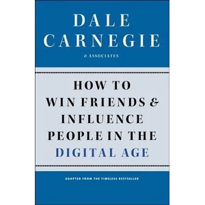 How to Win Friends and Influence People in the Digital Age | Inc. Dale Carnegie & Associates, Brent Cole (2012)
