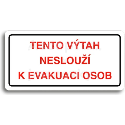 ACCEPT Piktogram TENTO VÝTAH NESLOUŽÍ K EVAKUACI OSOB - bílá tabulka - barevný tisk