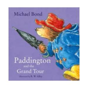 Paddington and the Grand Tour | Michael Bond (2011)