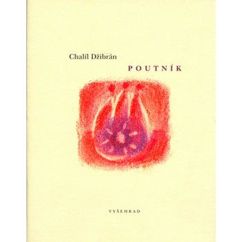 Poutník - Chalíl Džibrán