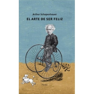 ARTE DE SER FELIZ, EL (NE) | Schopenhauer, Arthur (ISBN: 9788425438929)