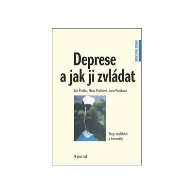 Deprese a jak ji zvládat - Praško Ján, Prašková Hana