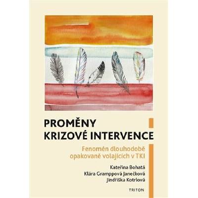 Proměny krizové intervence - Kateřina Bohatá; Klára Gramppová Janečková; Jindřiška Kotrlová
