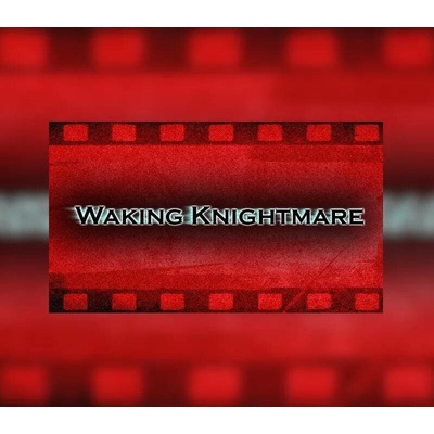 Waking Knightmare