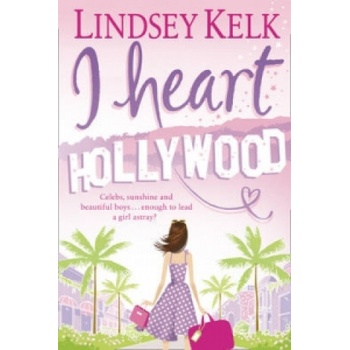 Lindsey Kelk: I Heart Hollywood