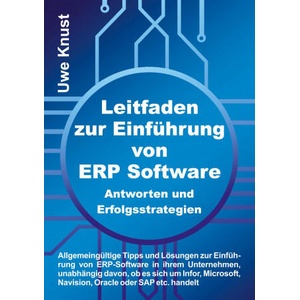 Leitfaden zur Einführung von ERP Software - Antworten und Erfolgsstrategien | Uwe Knust (ISBN: 9783347362178)