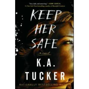Keep Her Safe | K. A. Tucker (ISBN: 9781501133404)