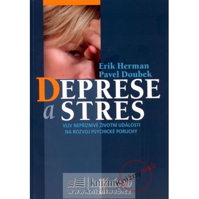 Deprese a stres - Erik Herman, Pavel Doubek