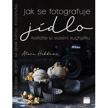 Jak se fotografuje jídlo - Alena Hrbková