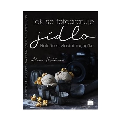Jak se fotografuje jídlo - Alena Hrbková