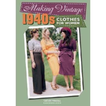 Making Vintage 1940s Clothes for Women | Sarah Magill