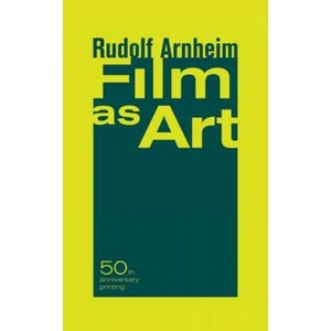 Film as Art, 50th Anniversary Printing | Rudolf Arnheim (2006)