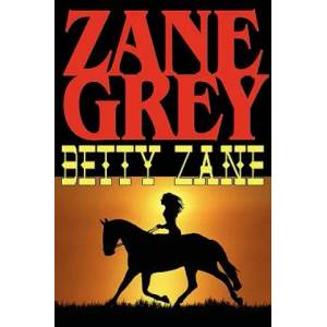 Betty Zane | Zane Grey (2008)