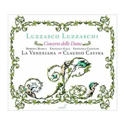 Luzzasco Luzzaschi - Concerto Delle Dame - Madrigali Per Cantare Et Sonare A 1,2,3 Soprani CD